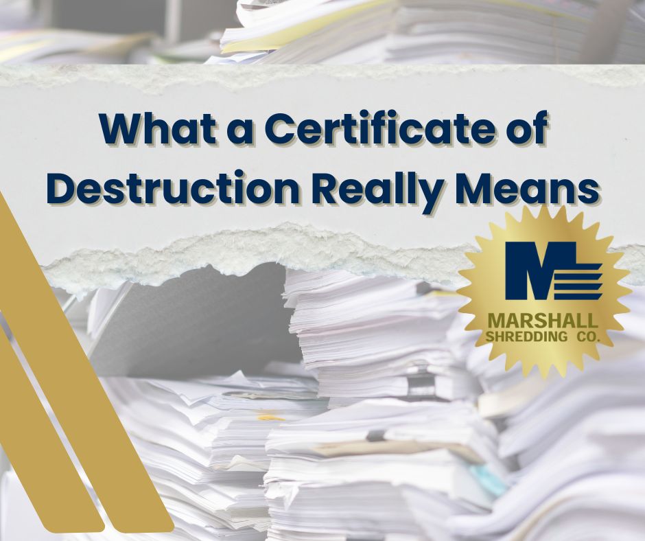 Marshall Shredding: what a Certificate of Destruction really means